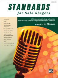 Title: Standards for Solo Singers: 12 Contemporary Settings of Favorites from the Great American Songbook for Solo Voice and Piano (Medium High Voice), Book & CD, Author: Alfred Music