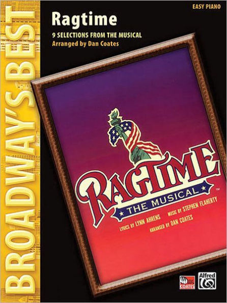 Ragtime -- The Musical (Broadway's Best): 9 Selections from the Musical (Easy Piano)