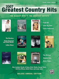 Title: 2007 Greatest Country Hits: Piano/Vocal/Chords, Author: Hal Leonard Corp.