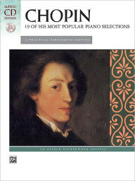Title: Chopin -- 19 of His Most Popular Piano Selections: A Practical Performing Edition, Book & CD, Author: Frédéric Chopin