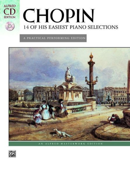 Chopin -- 14 of His Easiest Piano Selections: A Practical Performing Edition, Book & CD