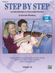 Title: Step by Step 3A -- An Introduction to Successful Practice for Violin: Book & Online Audio, Author: Alfred Music