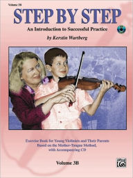 Title: Step by Step 3B -- An Introduction to Successful Practice for Violin: Book & Online Audio, Author: Alfred Music