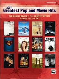 Title: 2007 Greatest Pop and Movie Hits: The Biggest Movies * The Greatest Artists (Big Note Piano), Author: Alfred Music