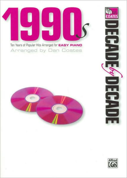 Decade by Decade 1990s: Ten Years of Popular Hits Arranged for EASY PIANO