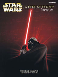 Title: Star Wars - A Musical Journey (Music from Episodes I - VI), Author: Dan Coates
