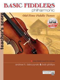 Title: Basic Fiddlers Philharmonic Old-Time Fiddle Tunes: Teacher's Manual, Book & Online Audio, Author: Andrew H. Dabczynski