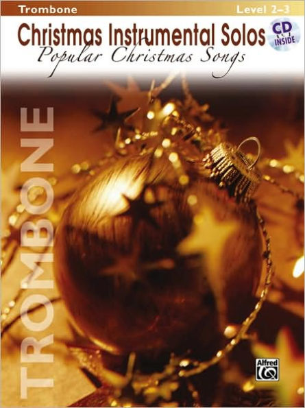 Christmas Instrumental Solos -- Popular Christmas Songs: Trombone, Book & CD