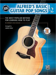 Title: Alfred's Basic Guitar Pop Songs, Bk 1 & 2: The Most Popular Method for Learning How to Play, Book & CD, Author: Aaron Stang