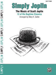 Title: Simply Joplin: The Music of Scott Joplin -- 16 of His Ragtime Classics (Easy Piano), Author: Scott Joplin