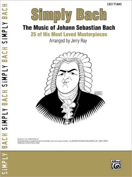 Simply Bach: The Music of Johann Sebastian Bach: 25 of His Most Loved Masterpieces (Simply Series)