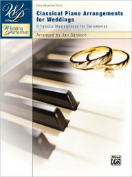 Title: Wedding Performer -- Classical Piano Arrangements for Weddings: 8 Famous Masterpieces for Ceremonies, Author: Alfred Music