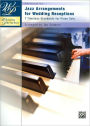 Wedding Performer -- Jazz Arrangements for Wedding Receptions: 7 Timeless Standards for Piano Solo