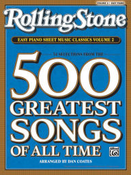 Title: Rolling Stone Easy Piano Sheet Music Classics, Vol 2: 34 Selections from the 500 Greatest Songs of All Time, Author: Alfred Music