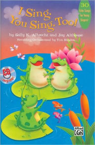 Title: I SIng, You Sing, Too!: 30 Echo Songs for Young Singers, Book & CD, Author: Sally K. Albrecht