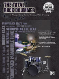 Title: The Total Rock Drummer: A Fun and Comprehensive Overview of Rock Drumming, Book & Online Audio, Author: Mike Michalkow