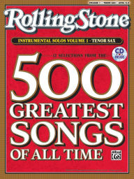 Title: Selections from Rolling Stone Magazine's 500 Greatest Songs of All Time (Instrumental Solos), Vol 1: Tenor Sax, Book & Online Audio/Software, Author: Bill Galliford