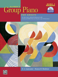 Alfred's Group Piano for Adults Student Book, Bk 1: An Innovative Method Enhanced with Audio and MIDI Files for Practice and Performance, Book & CD-ROM