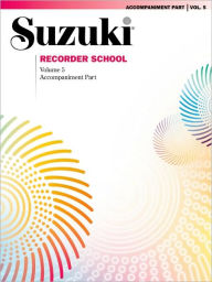 Title: Suzuki Recorder School (Soprano and Alto Recorder), Vol 5: Acc., Author: Alfred Music