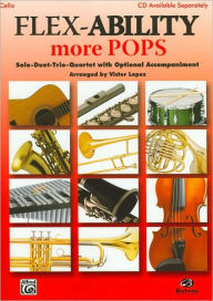 Title: Flex-Ability More Pops -- Solo-Duet-Trio-Quartet with Optional Accompaniment: Cello/Bass, Author: Alfred Music