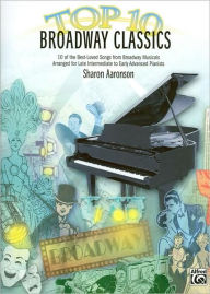 Title: Top 10 Broadway Classics: 10 of the Best-Loved Songs from Broadway Musicals, Author: Alfred Music