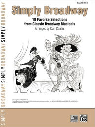 Title: Simply Broadway: 19 Favorite Selections from Classic Broadway Musicals, Author: Alfred Music
