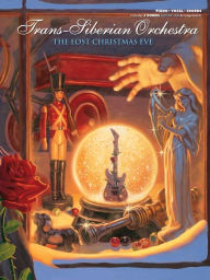 Title: Trans-Siberian Orchestra -- The Lost Christmas Eve: Piano/Vocal/Chords, Author: Trans-Siberian Orchestra