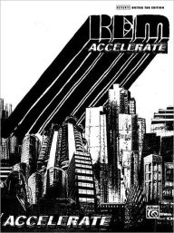 Title: R.E.M. -- Accelerate: Authentic Guitar TAB, Author: R.E.M.