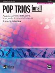 Title: Pop Trios for All: B-flat Clarinet, Bass Clarinet, Author: Alfred Music
