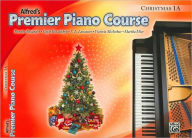 Title: Alfred's Premier Piano Course: Christmas Book 1A, Author: Dennis Alexander