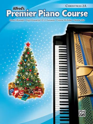 Title: Premier Piano Course Christmas, Bk 2A, Author: Dennis Alexander