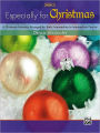 Especially for Christmas, Bk 1: 8 Christmas Favorites Arranged for Early Intermediate to Intermediate Pianists