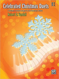 Title: Celebrated Christmas Duets, Bk 1: 5 Christmas Favorites Arranged for Late Elementary Pianists, Author: Alfred Music