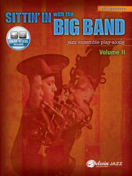 Title: Sittin' In with the Big Band, Vol 2: E-flat Alto Saxophone, Book & Online Audio, Author: Alfred Music