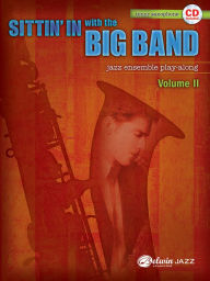 Title: Sittin' In with the Big Band, Vol 2: B-flat Tenor Saxophone, Book & Online Audio, Author: Alfred Music