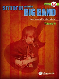 Title: Sittin' In with the Big Band, Vol 2: Guitar, Book & CD, Author: Alfred Music