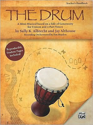 The Drum: a Mini-Musical based on Tale of Generosity for Unison and 2-Part Voices (Teacher's Handbook)