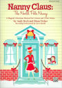 Nanny Claus -- The North Pole Nanny: A Magical Christmas Musical for Unison and 2-Part Voices (Director's Score)