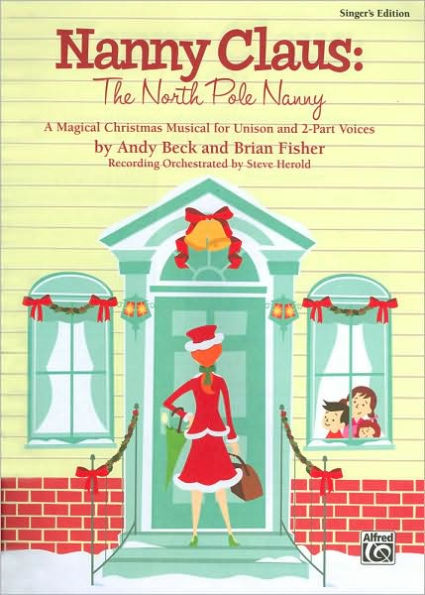 Nanny Claus -- The North Pole Nanny: A Magical Christmas Musical for Unison and 2-Part Voices (Student 5-Pack), 5 Books