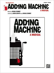 Title: Adding Machine -- A Musical (Selections): Piano/Vocal/Chords, Author: Joshua Schmidt
