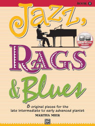 Title: Jazz, Rags & Blues, Bk 5: 8 Original Pieces for the Later Intermediate to Early Advanced Pianist, Book & Online Audio, Author: Martha Mier