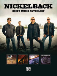 Title: Nickelback -- Sheet Music Anthology: Piano/Vocal/Chords, Author: Nickelback