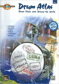 Title: Drum Atlas Complete, Vol 1: Drum Styles from Around the World, Book & CD, Author: Alfred Music