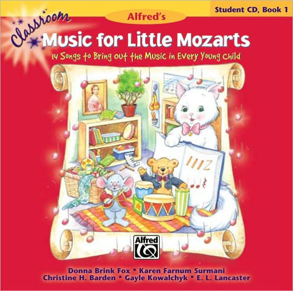 Classroom Music for Little Mozarts -- Student CD, Bk 1: 14 Songs to Bring out the Music in Every Young Child