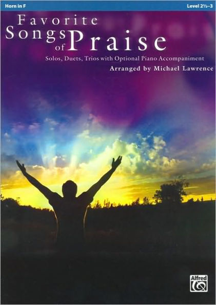 Favorite Songs of Praise (Solo-Duet-Trio with Optional Piano): Horn in F