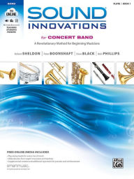Title: Sound Innovations for Concert Band, Bk 1: A Revolutionary Method for Beginning Musicians (Flute), Book & Online Media, Author: Robert Sheldon