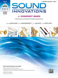 Title: Sound Innovations for Concert Band, Bk 1: A Revolutionary Method for Beginning Musicians (B-Flat Tenor Saxophone), Book, CD & DVD, Author: Robert Sheldon