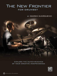 Title: The New Frontier for Drumset, Author: Marko Djordjevic