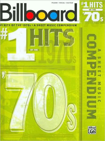 Billboard No. 1 Hits of the 1970s: A Sheet Music Compendium (Piano/Vocal/Guitar)