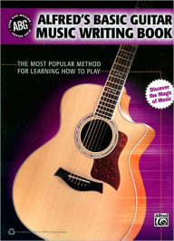 Title: Alfred's Basic Guitar Music Writing Book: The Most Popular Method for Learning How to Play, Author: Alfred Music